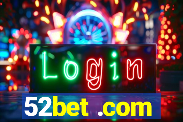 52bet .com